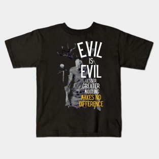 Evil is Evil - Lesser, Greater, Middling, Makes no Difference - Black - Fantasy Kids T-Shirt
